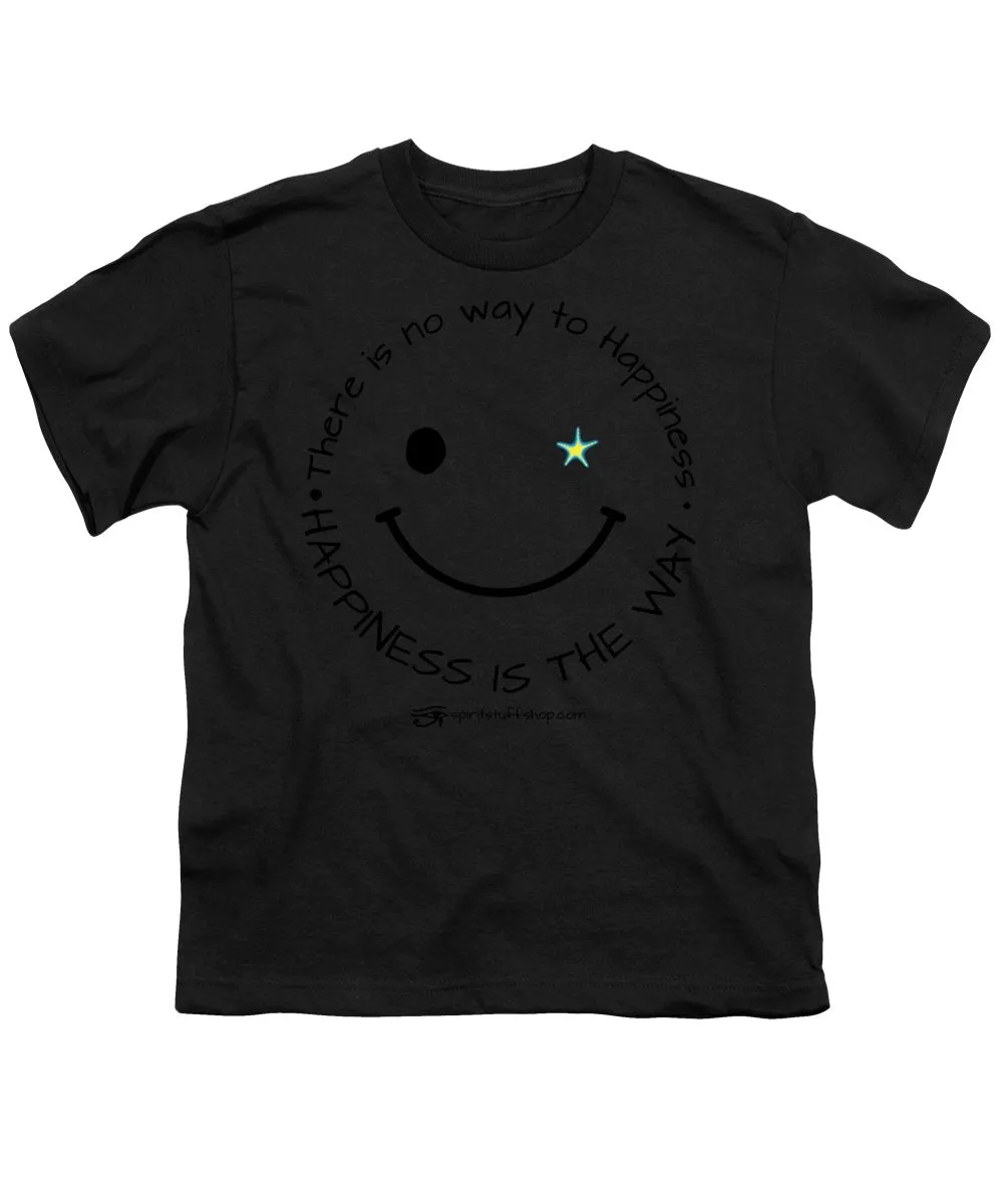 Happiness Is The Way - Youth T-Shirt
