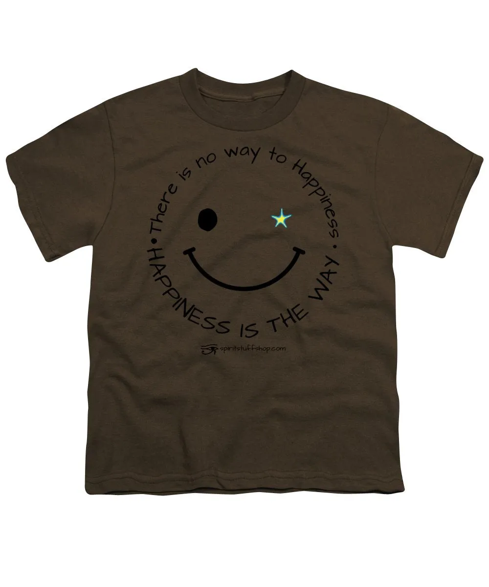 Happiness Is The Way - Youth T-Shirt