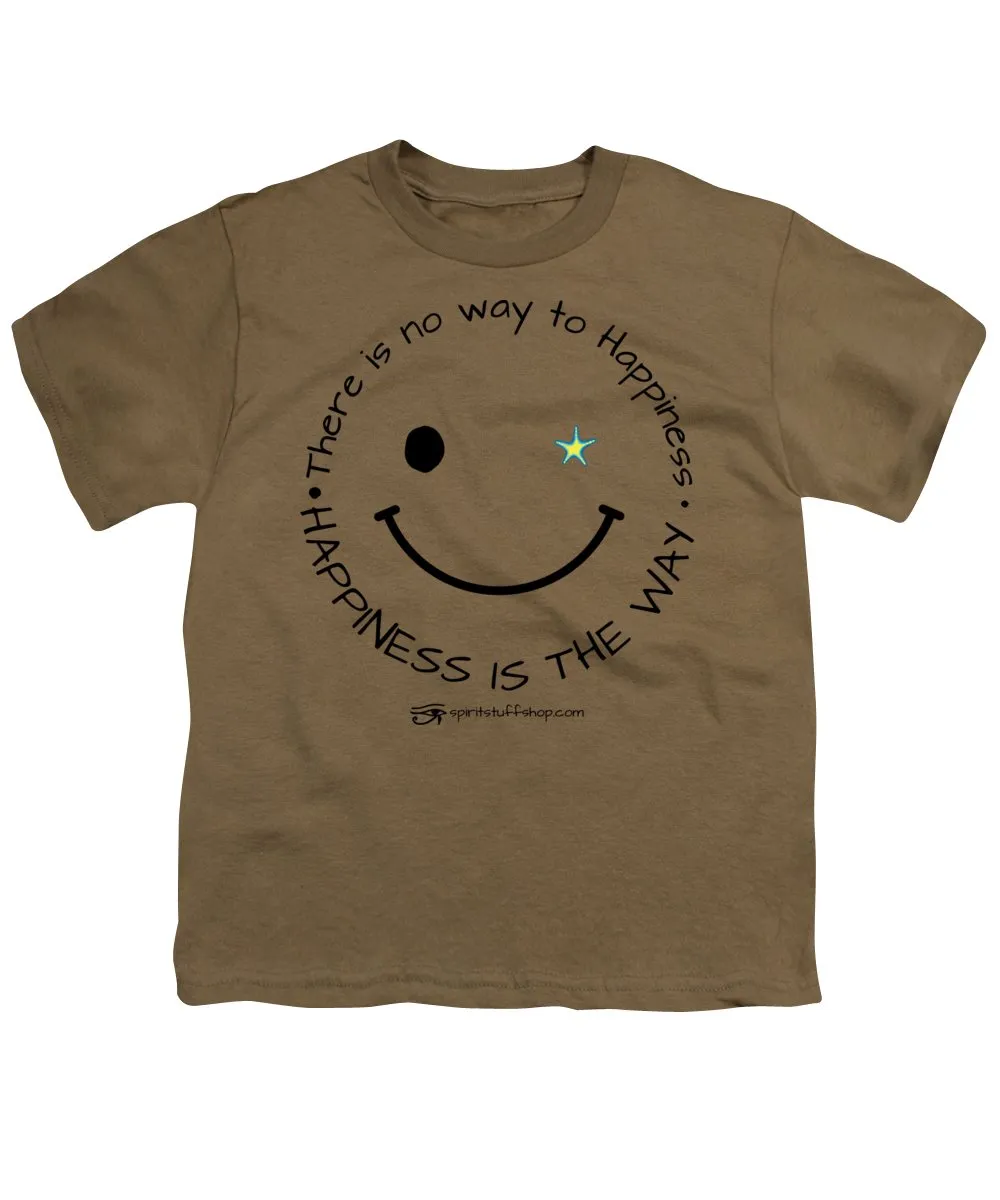 Happiness Is The Way - Youth T-Shirt
