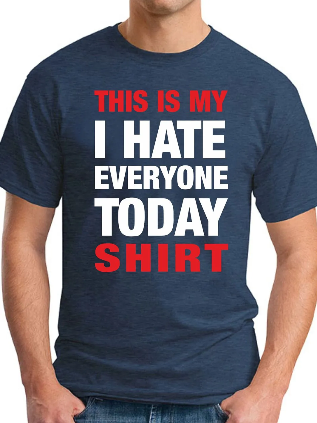 This Is My I Hate Everyone Today Men's T-shirt